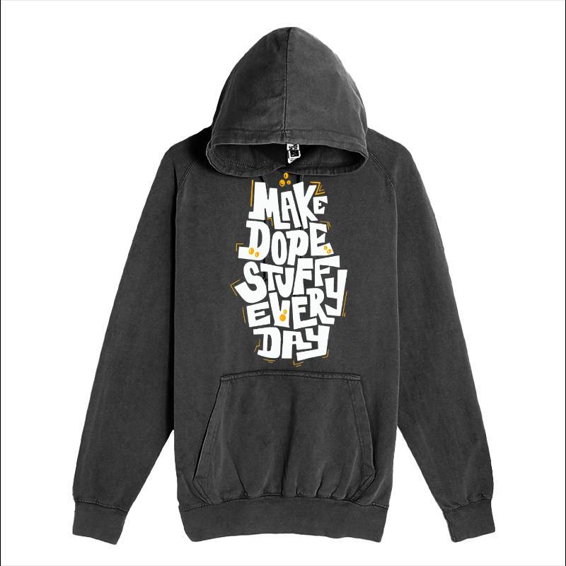 Make Dope Stuff Every Day Hoodie