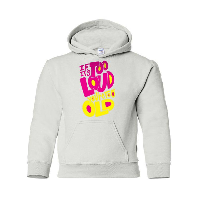 Too Loud Hooded Sweatshirt