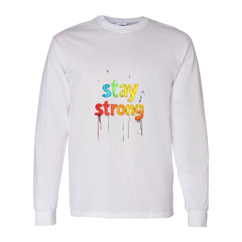 Stay Strong Long Sleeve Shirt