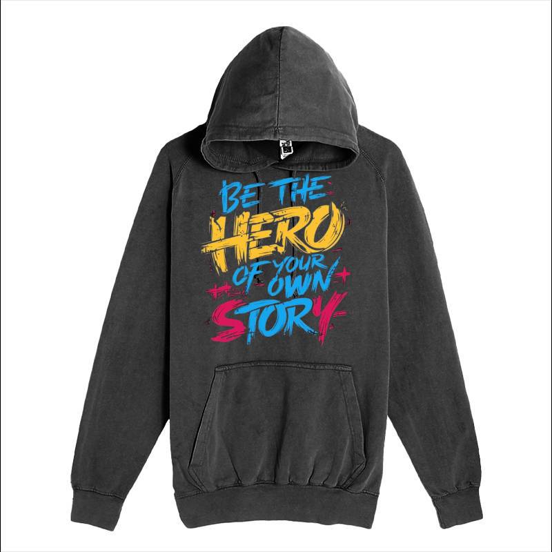 Be The Hero Of Your Own Story Hoodie