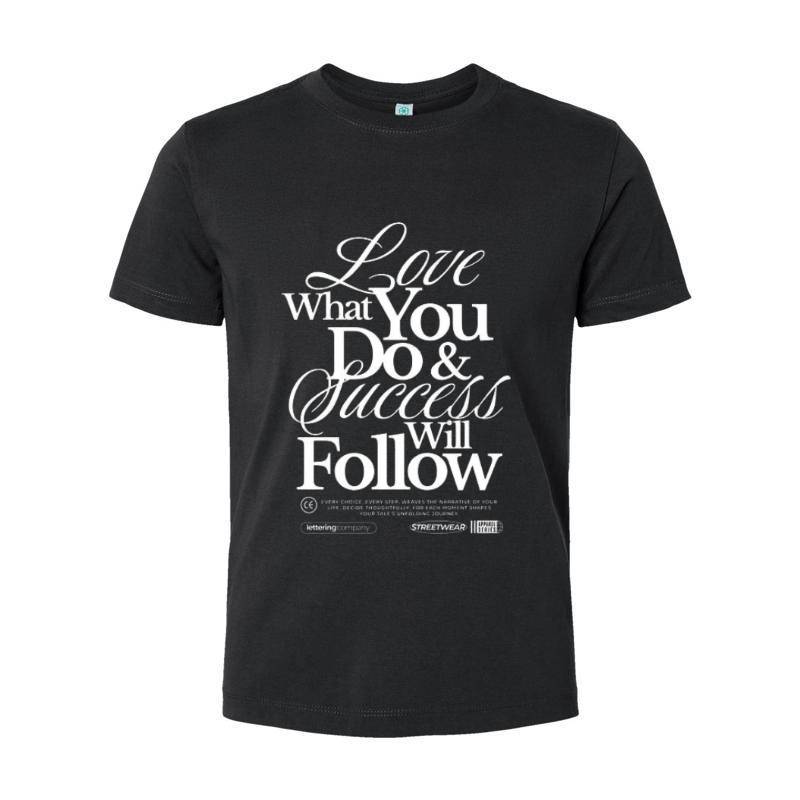 Love What You Do T-Shirt 