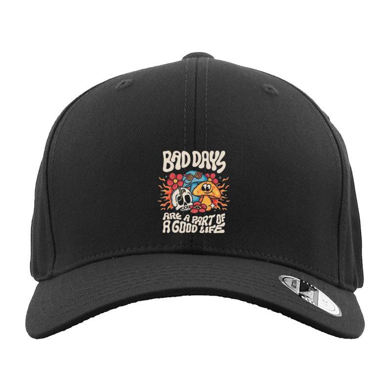 BAD DAYS ARE A PART OF GOOD LIFE Hat