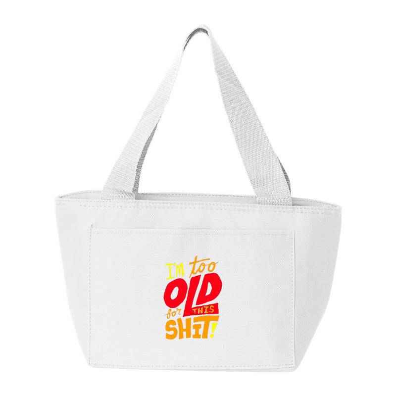 I'm Too Old Cooler Bag