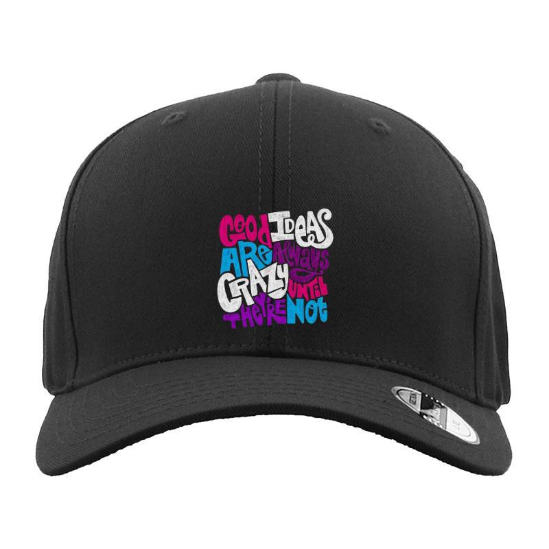 Good Ideas Are Always Crazy Hat