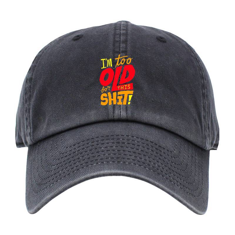 I'm Too Old Baseball Cap
