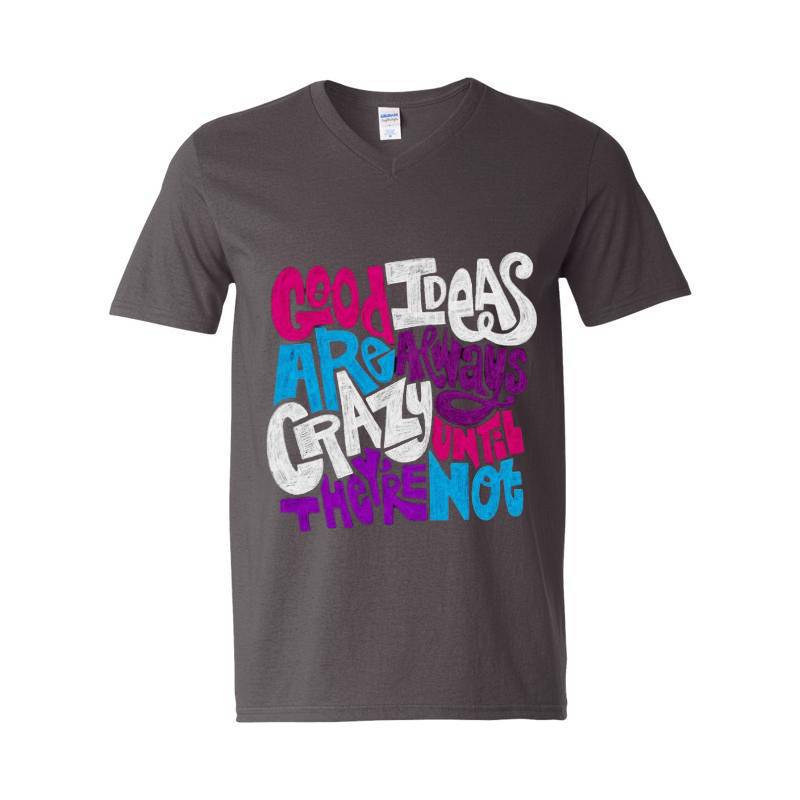 Good Ideas Are Always Crazy V-Neck T-Shirt