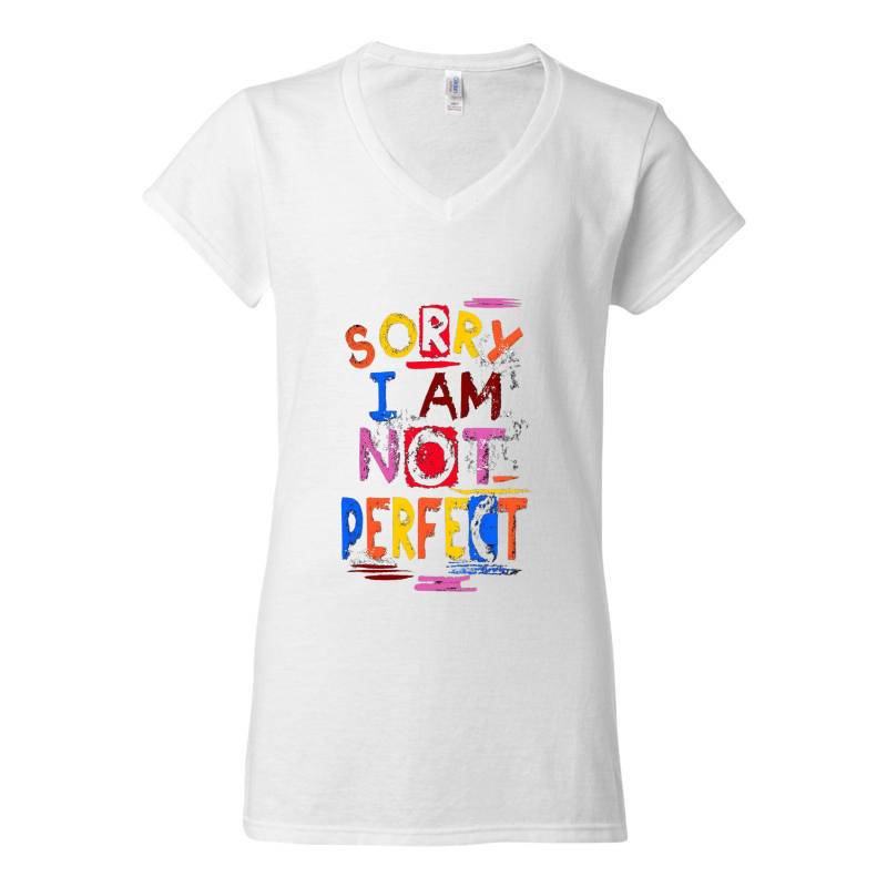 Sorry I Am Not Perfect V-Neck T-Shirt