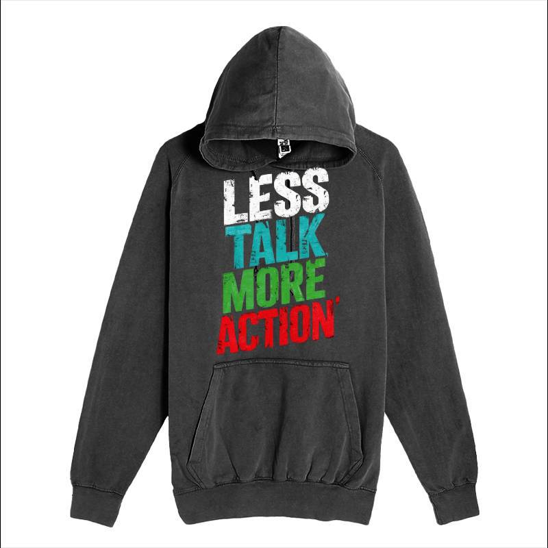 Less Talk More Action Hoodie
