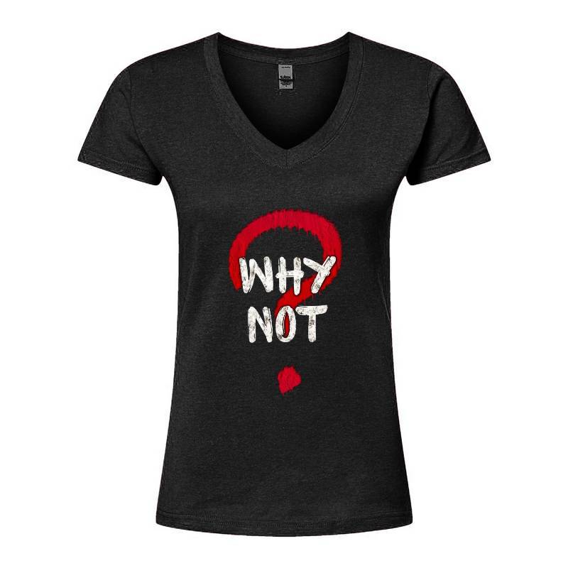 Why Not V-Neck T-Shirt