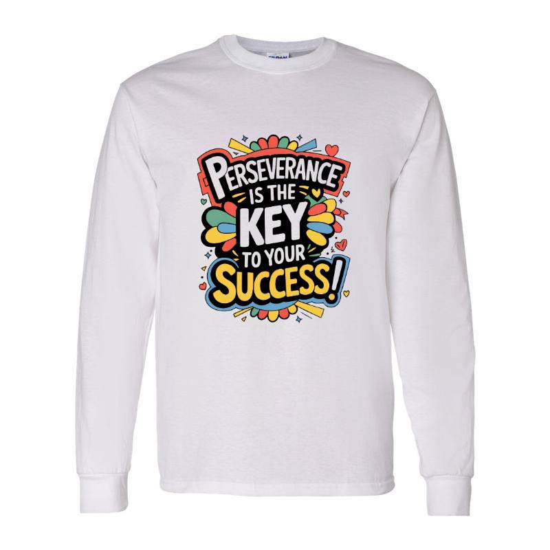 Perseverance Is The Key Success Long Sleeve Shirt