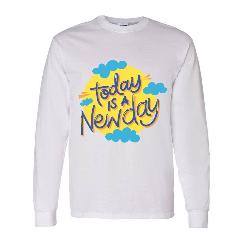 Today is a new day Long Sleeve Shirt