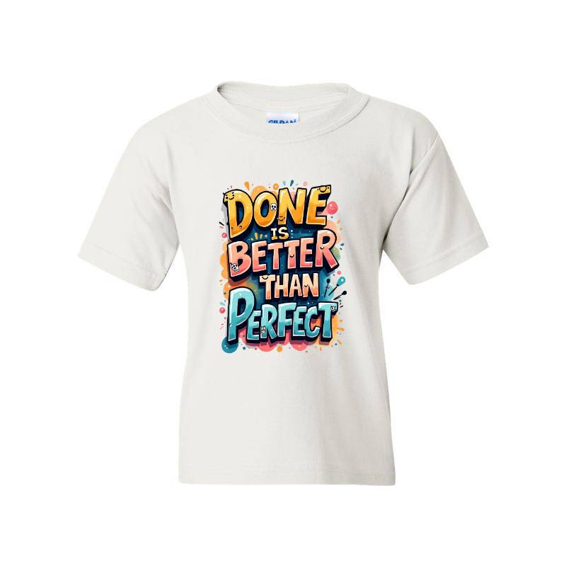 Done Is Better Than Perfect T-Shirt