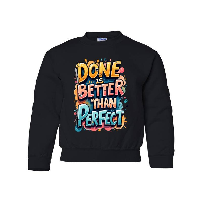 Done Is Better Than Perfect Youth Crewneck Sweatshirt 