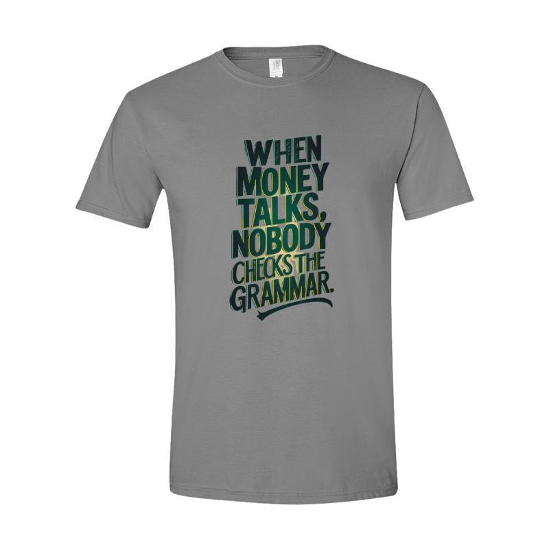 Money Talks T-Shirt