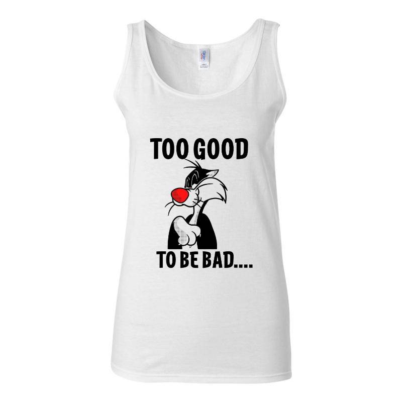 Too Good To Be Bad Tank Top T-Shirt