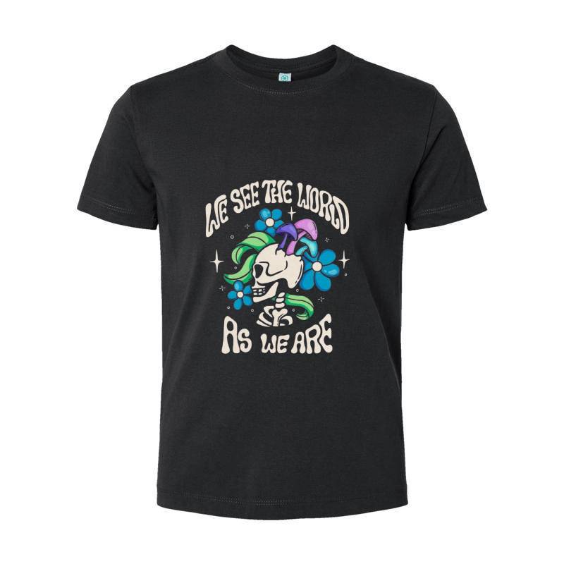 WE SEE THE WORLD AS WE ARE T-Shirt 
