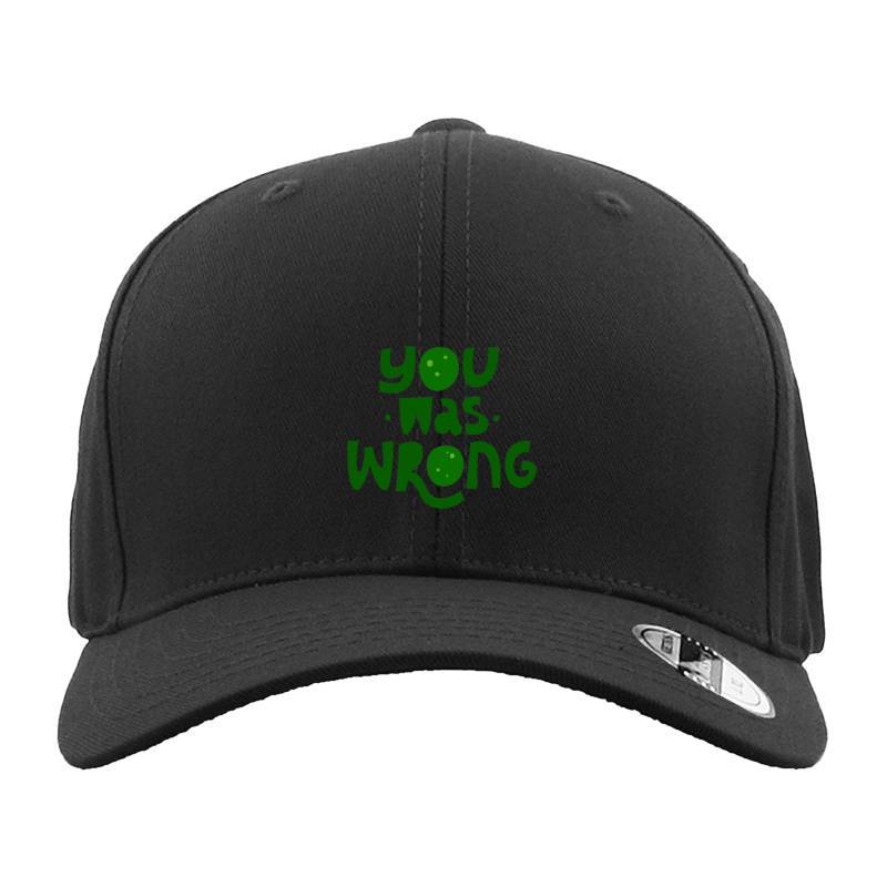 You was wrong Hat