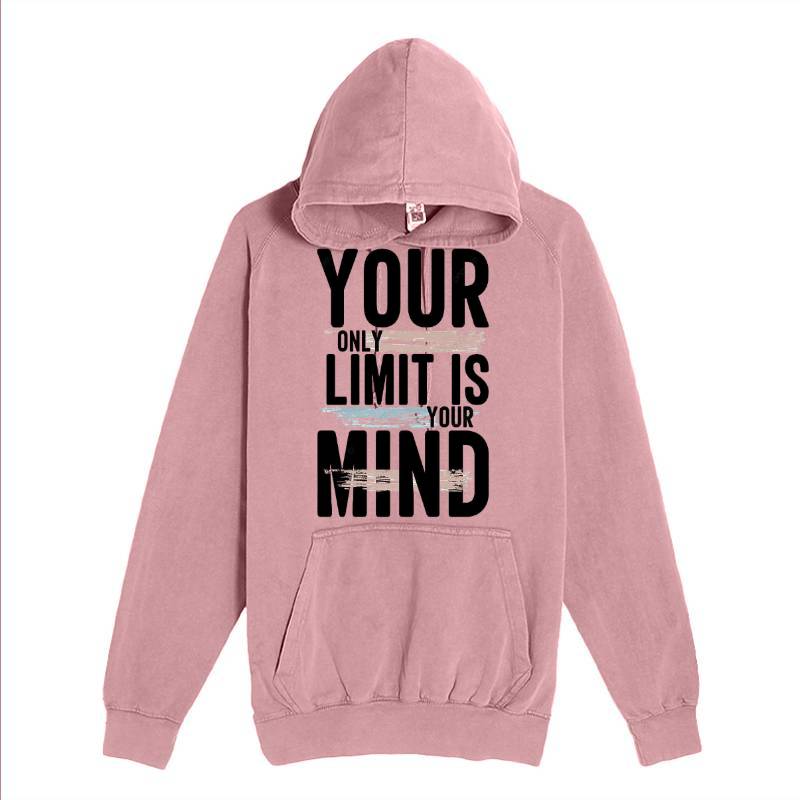 Your Only Limit Is Your Mind Hoodie