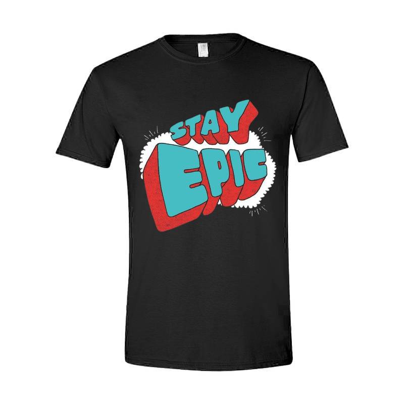 Stay Epic T-Shirt