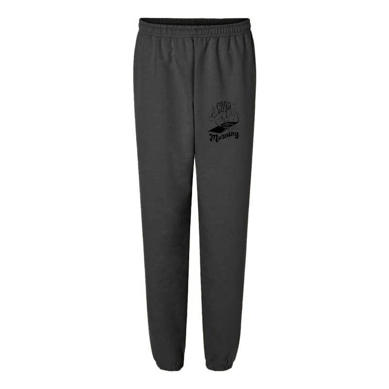 Good Morning Sweatpants
