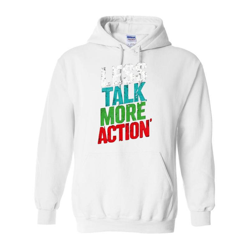 Less Talk More Action Hoodie