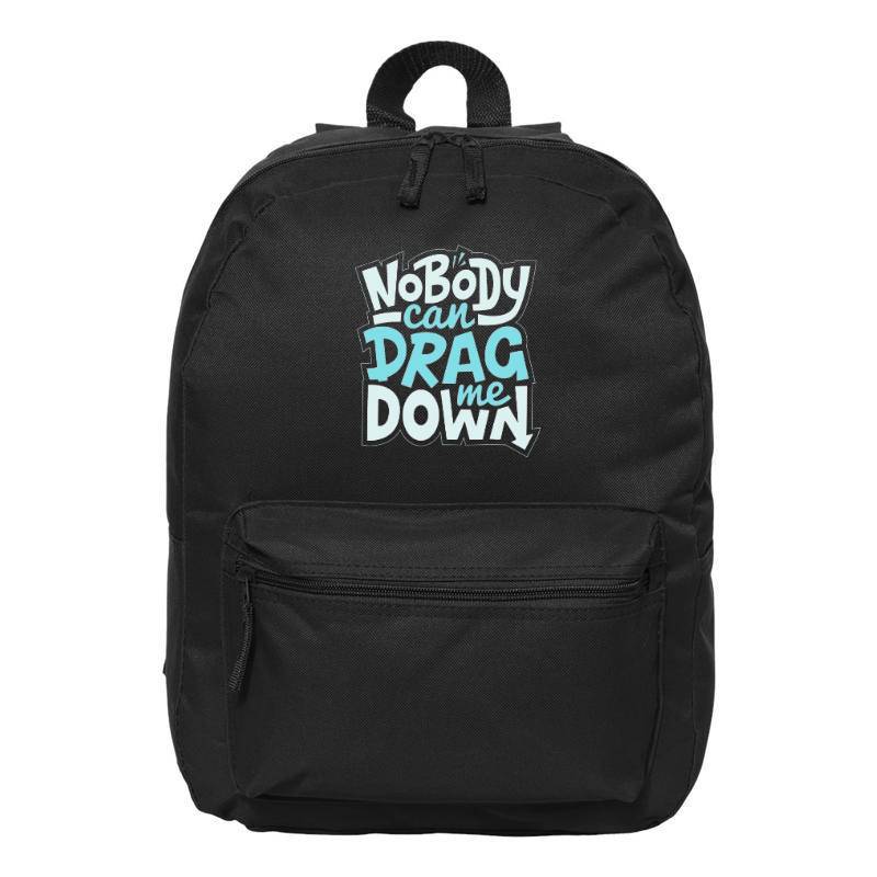 No Body Can Drag Me Down Backpack