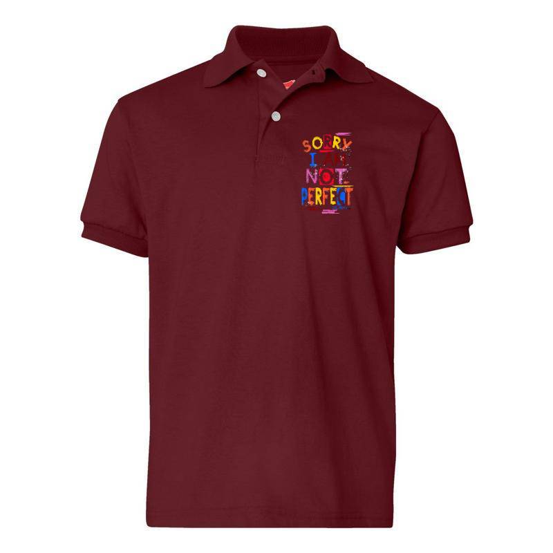 Sorry I Am Not Perfect Polo T-Shirt
