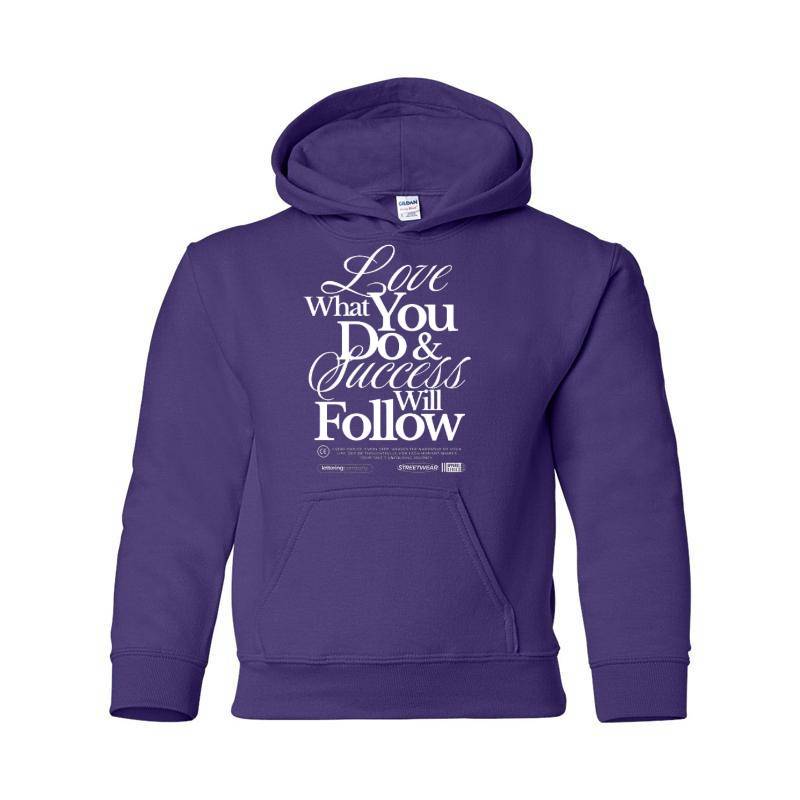 Love What You Do Hooded Sweatshirt