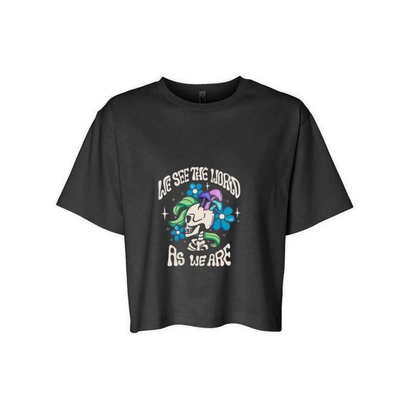 WE SEE THE WORLD AS WE ARE T-Shirt