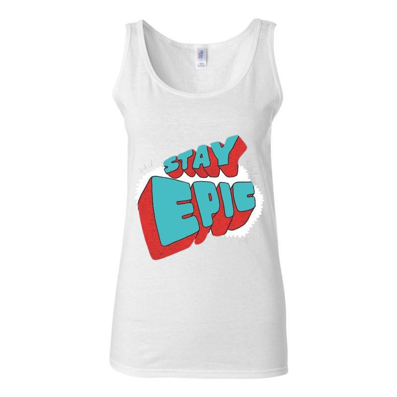 Stay Epic Tank Top T-Shirt