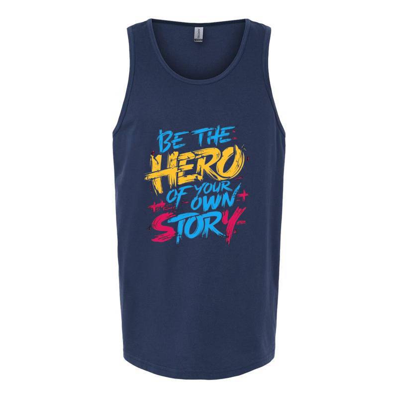 Be The Hero Of Your Own Story Tank Top T-Shirt