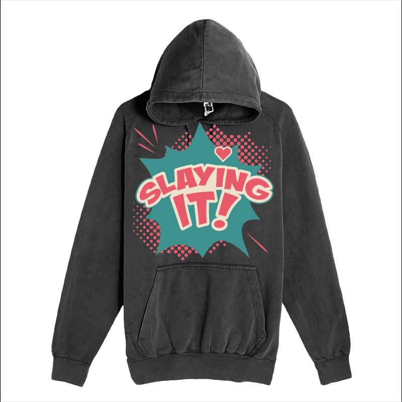 Slaying it! Hoodie