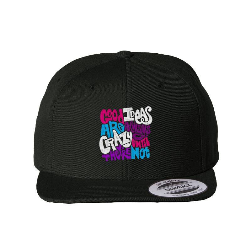Good Ideas Are Always Crazy Snapback Cap