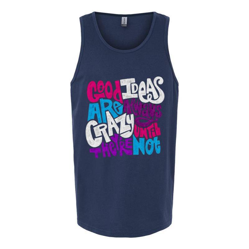 Good Ideas Are Always Crazy Tank Top T-Shirt
