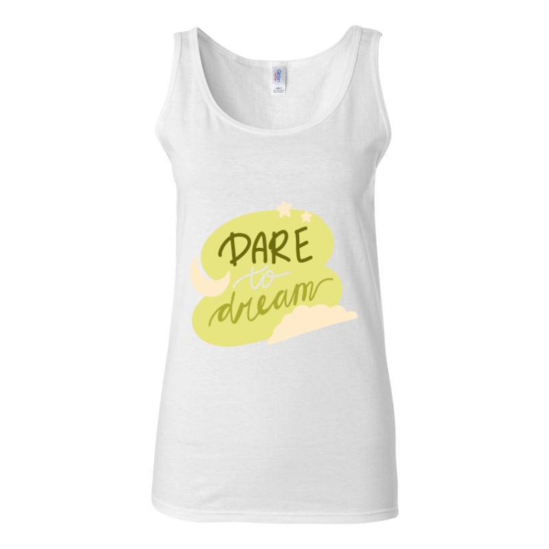 Dare to dream Tank Top T-Shirt