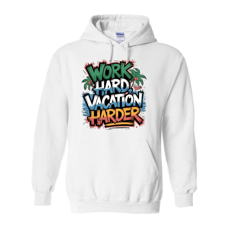 Work Hard Vacation Harder Hoodie