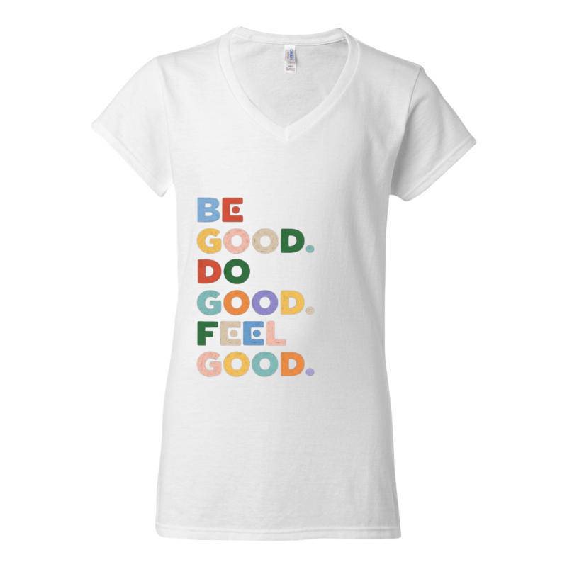 Be Good V-Neck T-Shirt