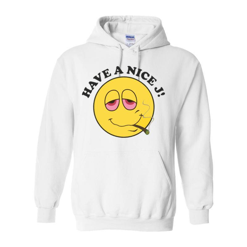 Have A Nice Hoodie