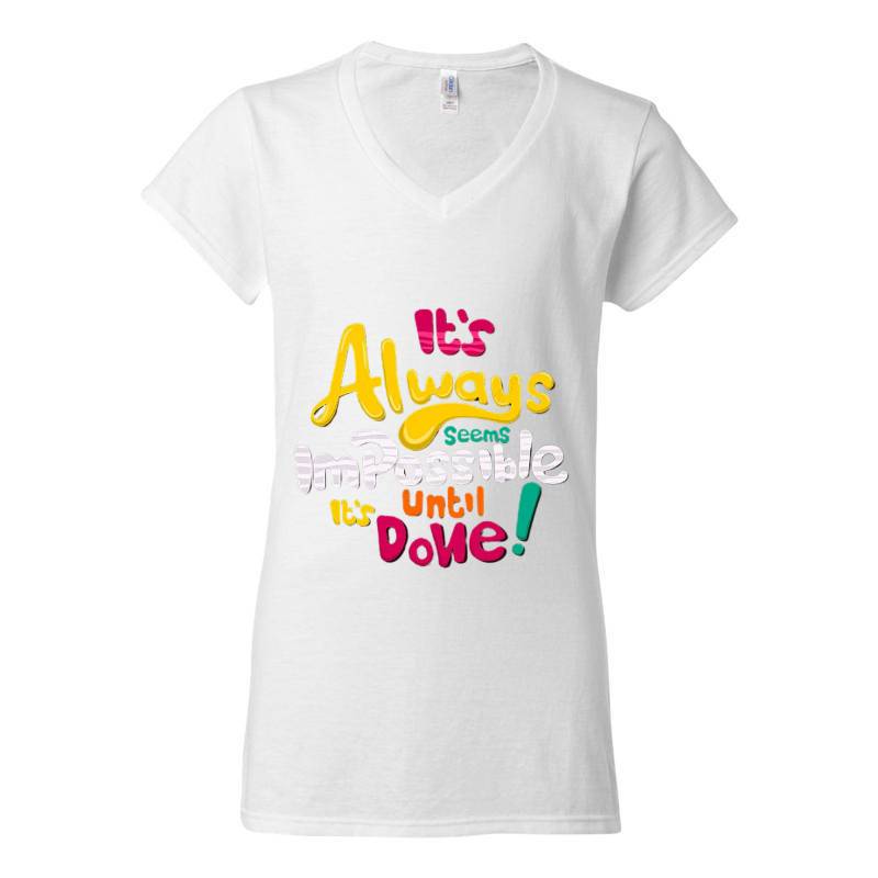 It's Always Impossible It's Until Done V-Neck T-Shirt