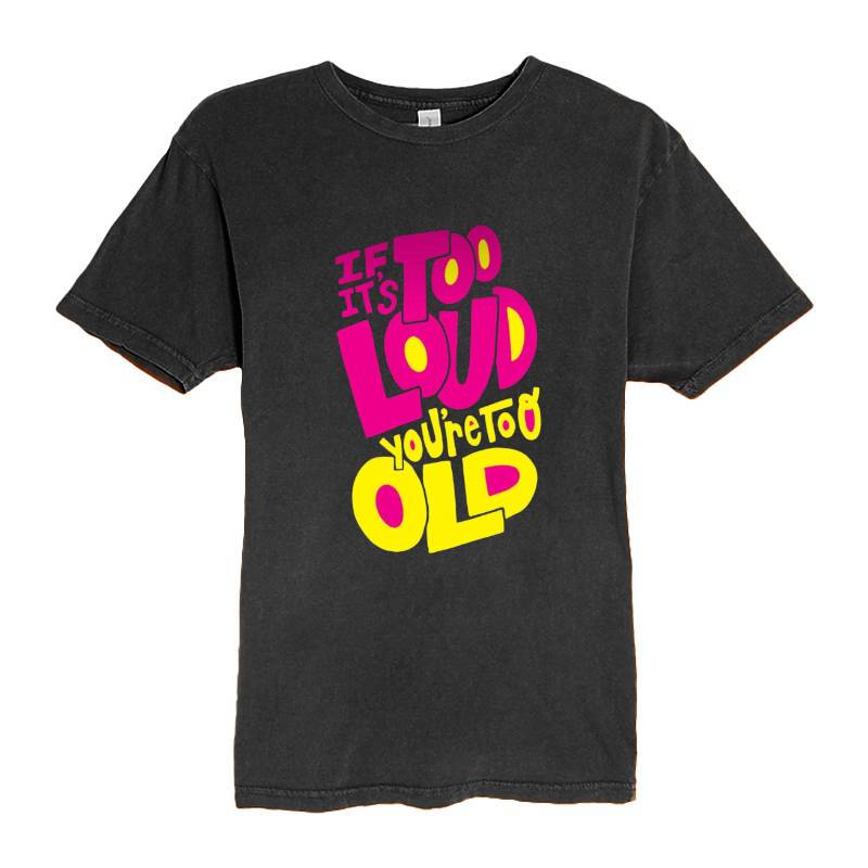 Too Loud T-Shirt