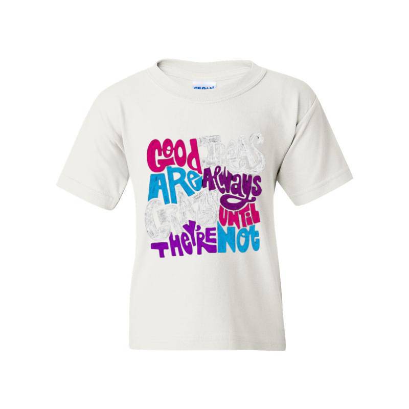 Good Ideas Are Always Crazy T-Shirt