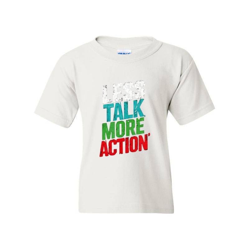 Less Talk More Action T-Shirt