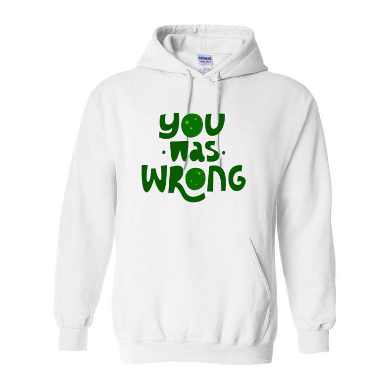 You was wrong Hoodie
