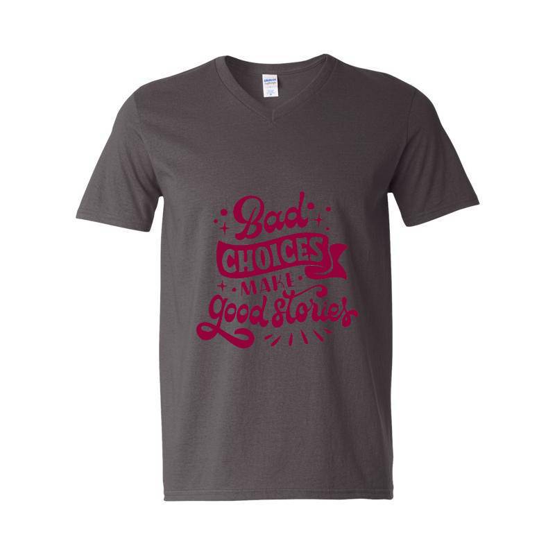 Bad choices make good stories V-Neck T-Shirt