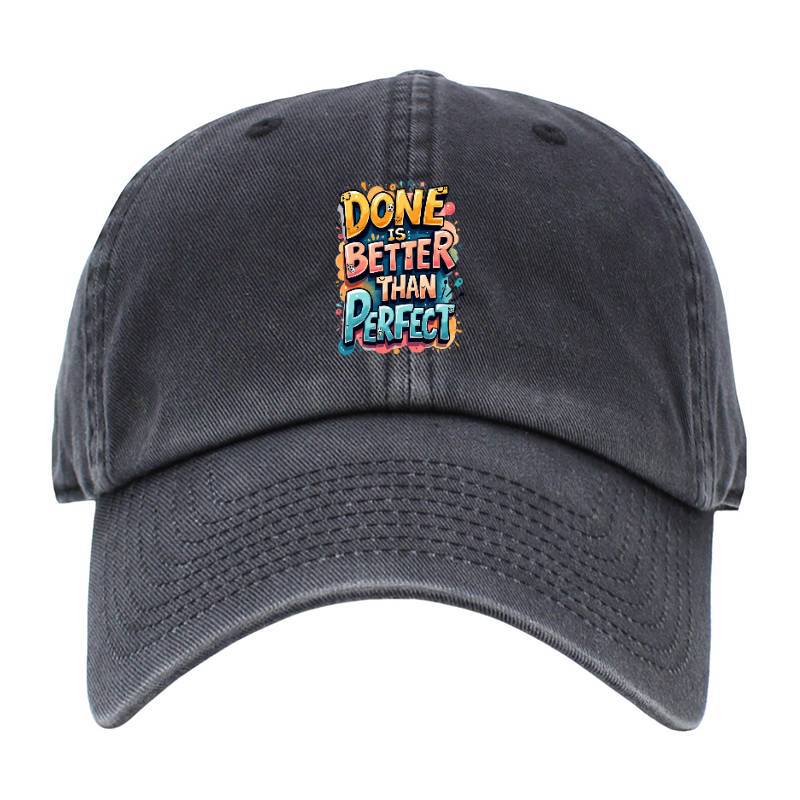 Done Is Better Than Perfect Baseball Cap