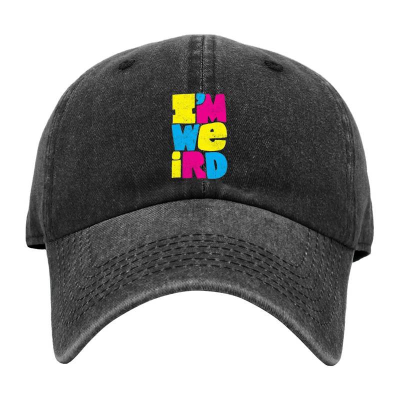 I'm Weird Baseball Cap