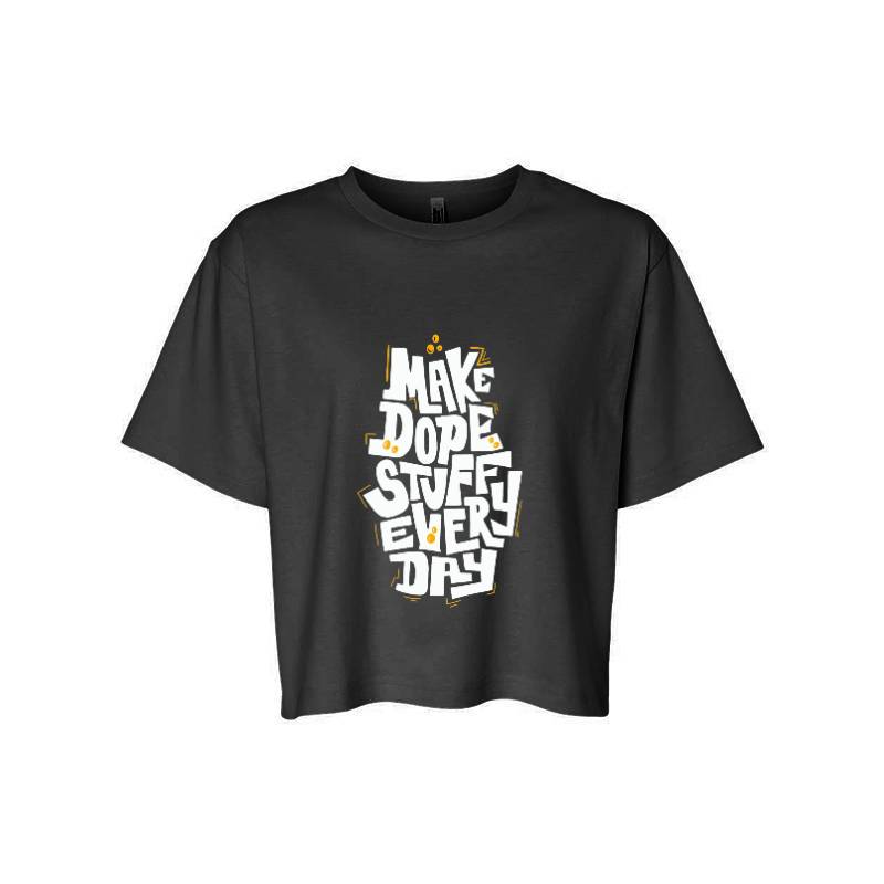 Make Dope Stuff Every Day T-Shirt