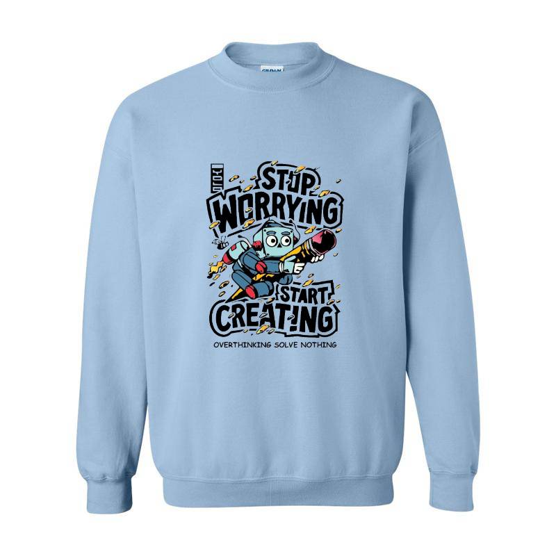 Stop Worrying Start Creating Crewneck Sweatshirt 