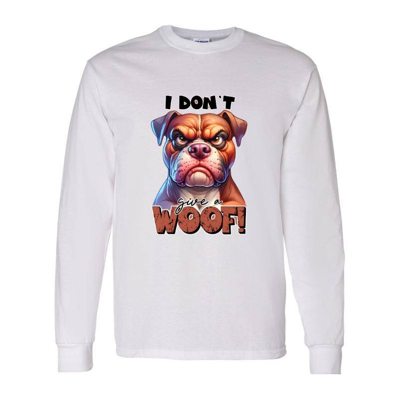 I Don't Give A Woof Long Sleeve Shirt