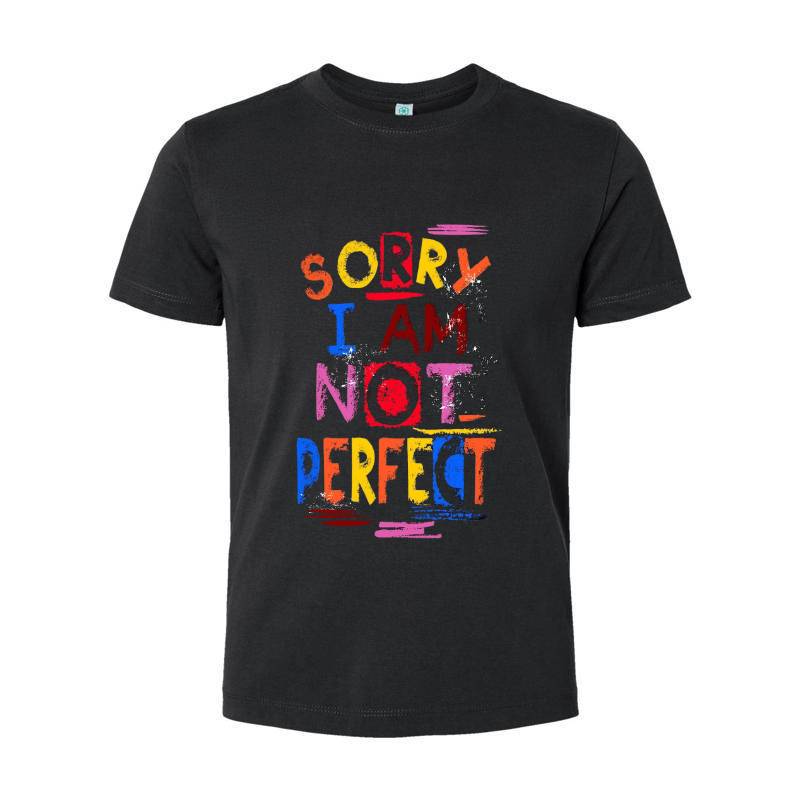 Sorry I Am Not Perfect T-Shirt 